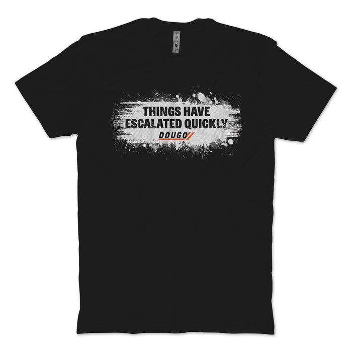 Escalated Quickly T-Shirt