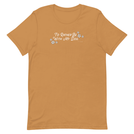 The Sassy Woof Human Tee - I'd Rather Be With My Dog is a light brown unisex shirt featuring white text and paw prints, ideal for devoted dog lovers.