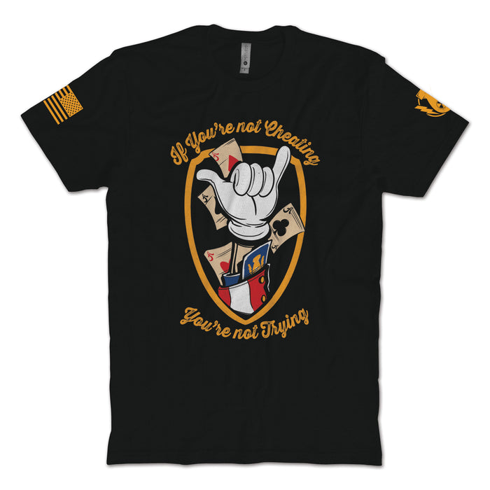 If You're Not Cheating T-Shirt