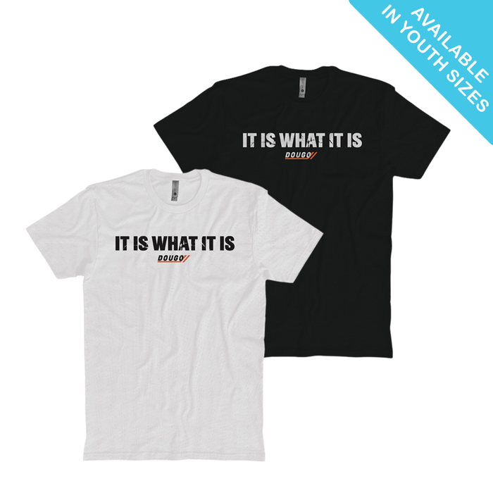 It Is What It Is T-Shirt