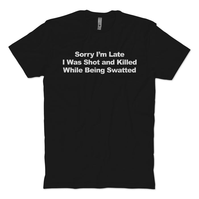 Sorry I'm Late T-Shirt
