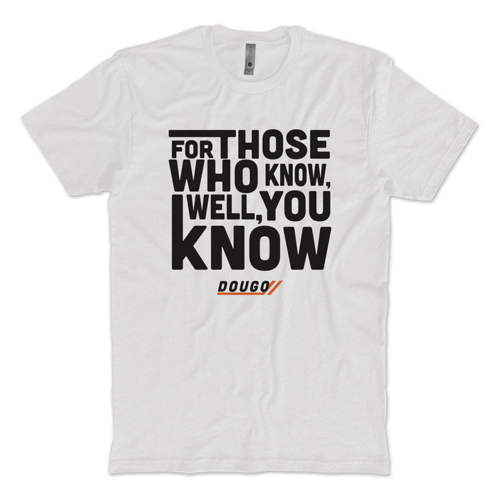 Those Who Know T-Shirt
