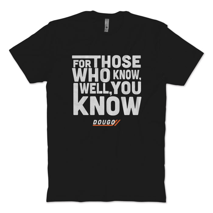 Those Who Know T-Shirt