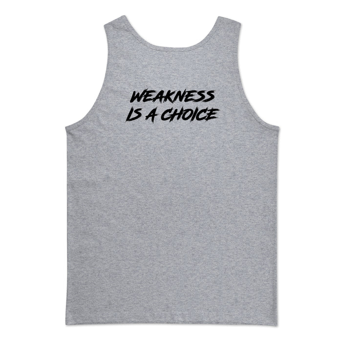 Weakness Is A Choice Tank